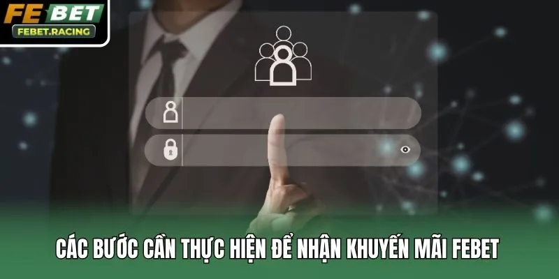 Các bước cần thực hiện để nhận khuyến mãi Febet