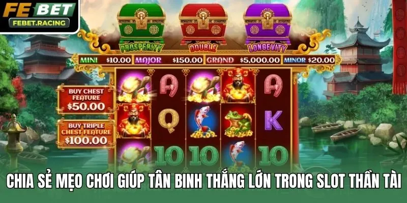 Chia sẻ mẹo chơi giúp tân binh thắng lớn trong slot Thần Tài
