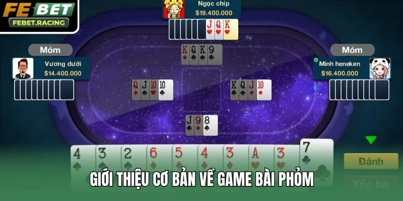 Giới thiệu cơ bản về game bài Phỏm