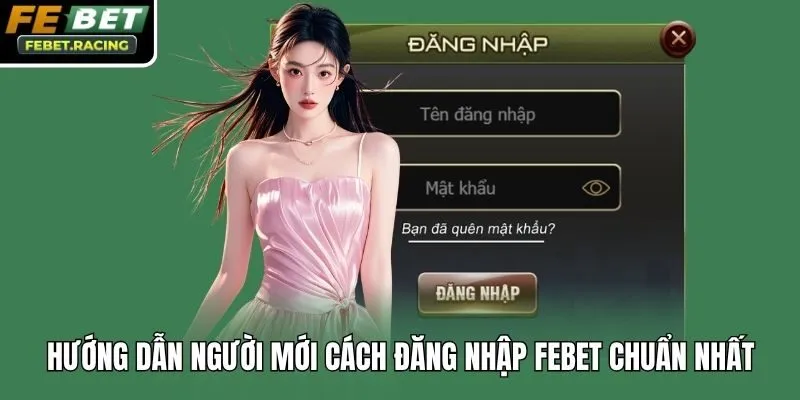 Hướng dẫn người mới cách đăng nhập Febet chuẩn nhất