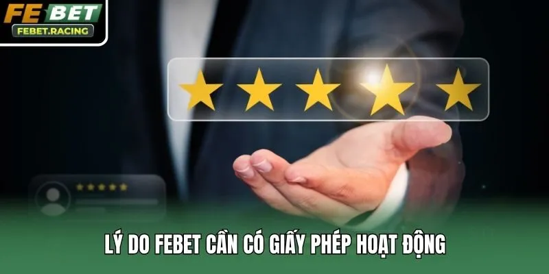 Lý do Febet cần có giấy phép hoạt động