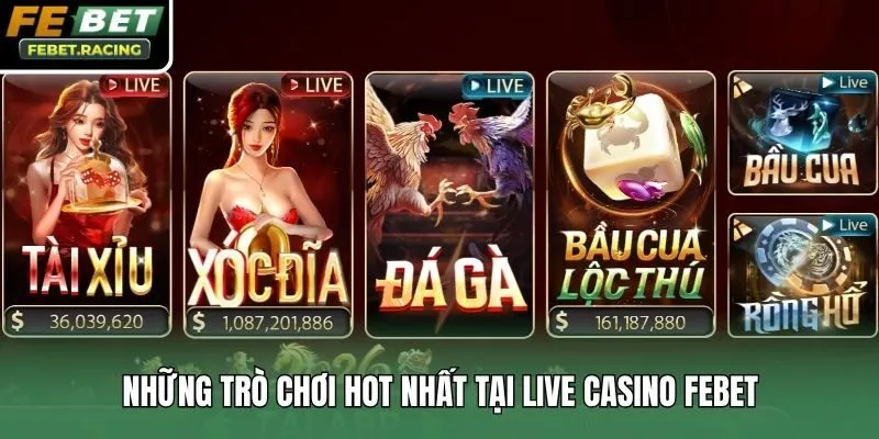 Những trò chơi hot nhất tại live casino Febet