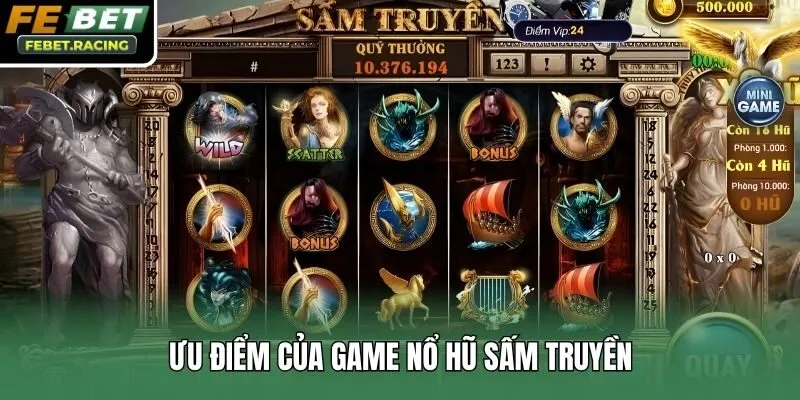 Ưu điểm của game Nổ Hũ Sấm Truyền